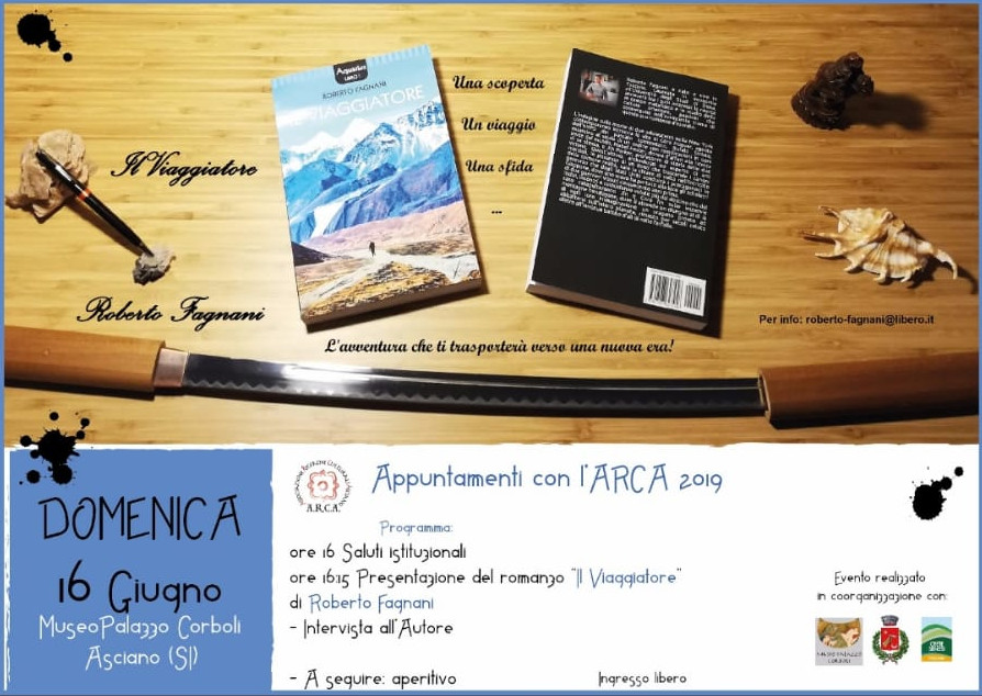 Appuntamenti con l’ARCA – Presentazione del romanzo “IL VIAGGIATORE” di Roberto Fagnani – domenica 16 giugno – Museo Corboli – Asciano (SI)